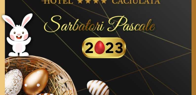 Pachet cazare pentru sărbătorile Pascale 2023 la Hotel Izvoare – Căciulata
